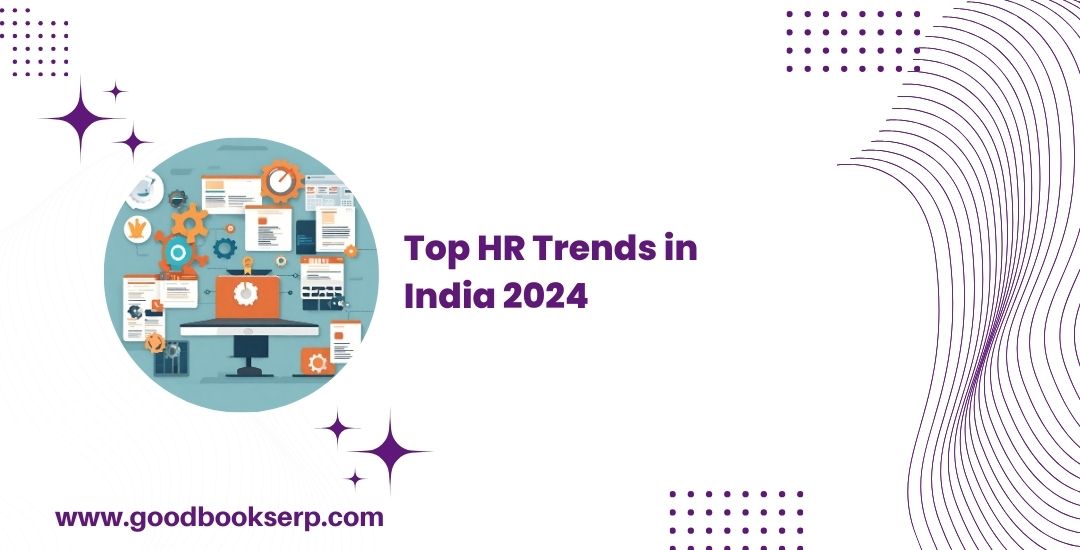 Top 11 HR Trends in India Shaping Workplaces in 2024 GoodBooks